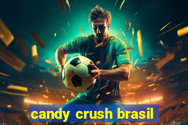 candy crush brasil